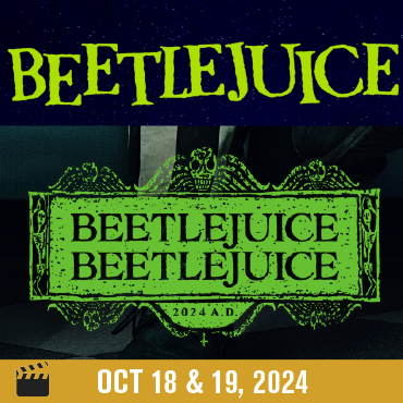 Double feature:  Beetlejuice (1988) &  Beetlejuice Beetlejuice (2024)